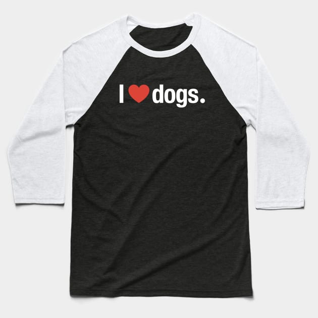 I heart dogs. Baseball T-Shirt by TheAllGoodCompany